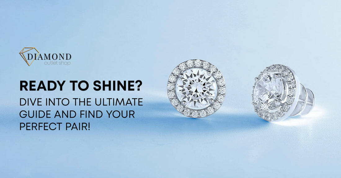 Your Ultimate Guide to Choose the Perfect Diamond Stud Earrings for Women